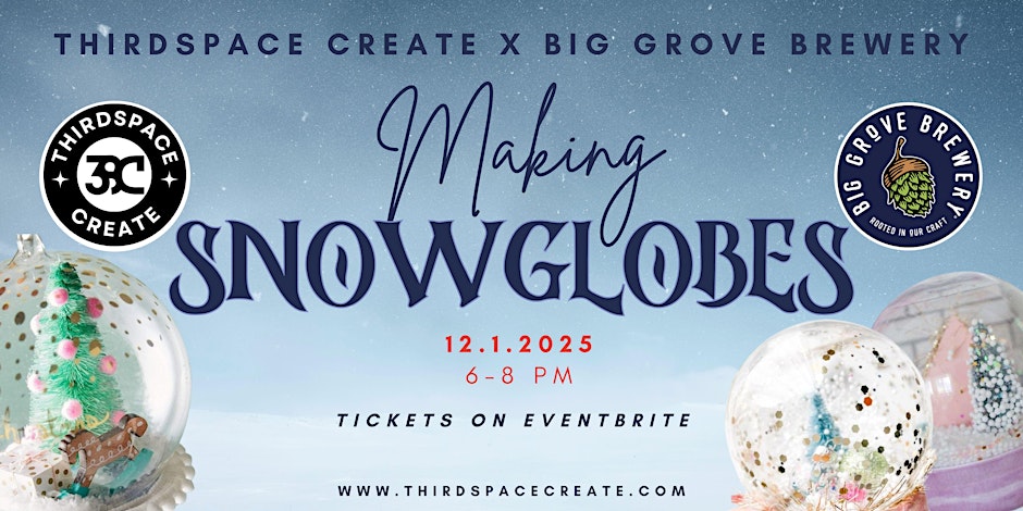 Making Snowglobes | ThirdSpace Create x Big Grove